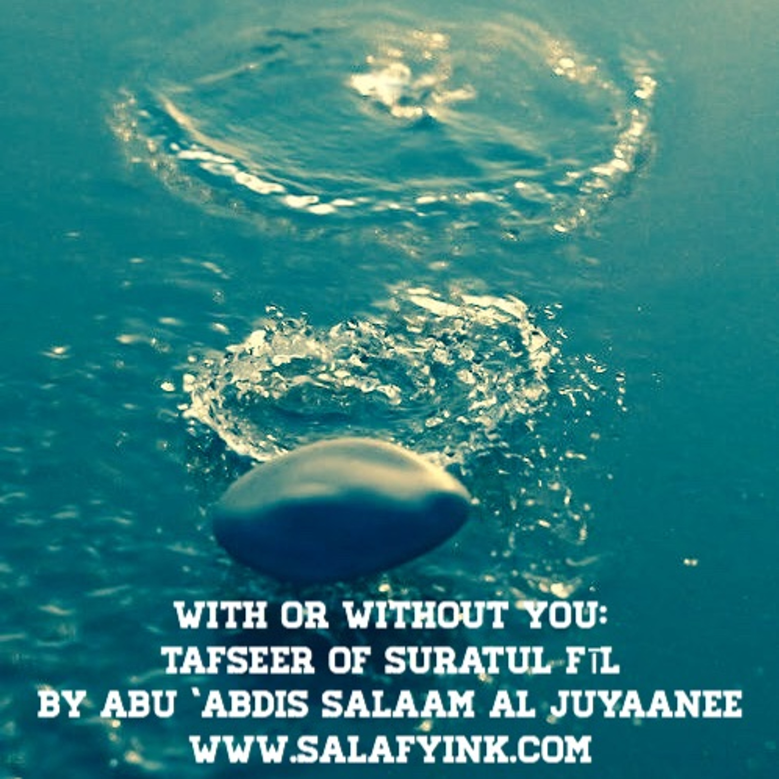 With Or Without You: Tafseer Of Suratul Fīl By Abu ‘Abdis Salaam Al Juyaanee episode artwork