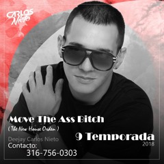 Deejay Carlos Nieto - Move The Ass Bitch (The New House Order ) 9 Temporada
