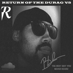 RETURN OF THE DURAG VOL. 5 (TRAP MUSIC) | MIXED BY K-$ADILLA & CURATED BY BLR & K-$ADILLA (7/6/18)