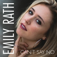 Emily Rath - Can't Say No