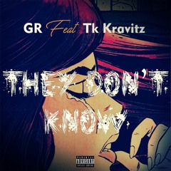 They Don't Know ft Tk Kravitz