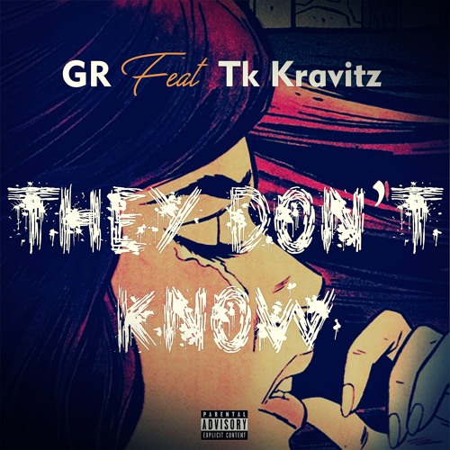 They Don't Know ft Tk Kravitz