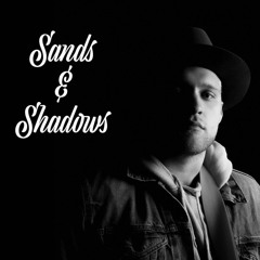 Sands And Shadows (First Cut)