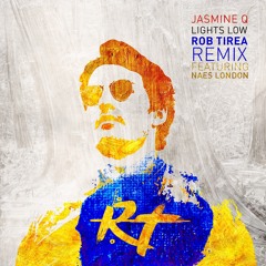 Jasmine Q- Lights Low [Rob Tirea Remix] feat. Naes London