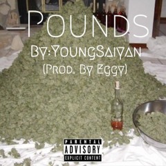 Pound’s (Prod.By Eggy)