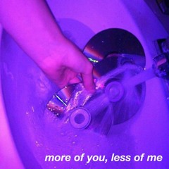 more of you, less of me