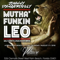 Johnny Dangerously - Mutha'Funkin Leo (The Mutha'Funkin DJ Mix)