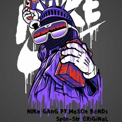 Nike Gang Ft. Maysin Bonds (Spin - Sir Original){FREEDOWNLOAD}