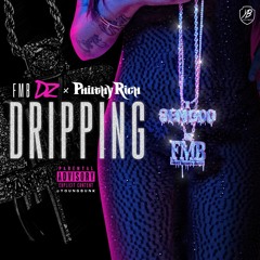 Dripping (ft. Philthy Rich)