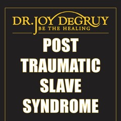 PTSS & DR. JOY DEGRUY (EPS 44 6-24-18)