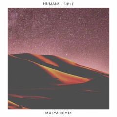 Humans - Sip It (Remix)