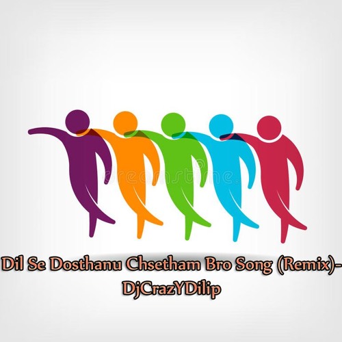 Dil Se Dosthananu Chsethamu Bro Song (Remix)-DjCrazYDilip "9705882383"