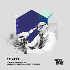 Salazar - Fobos (Original Mix)[Onestar Records]
