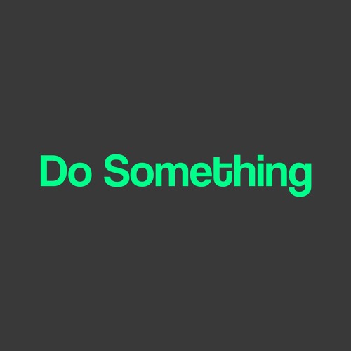 Do Something