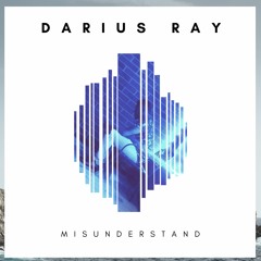 Darius Ray - Misunderstand
