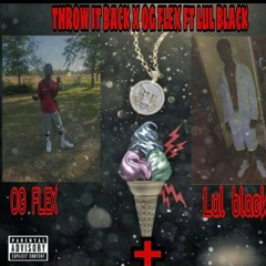 Throw it back ft lul black x og flex