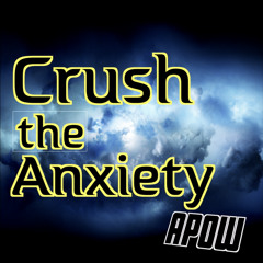 Crush Anxiety