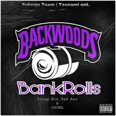 Young Ace Bad Ass  DrumaTyme - Backwoods and Bankrolls.mp3