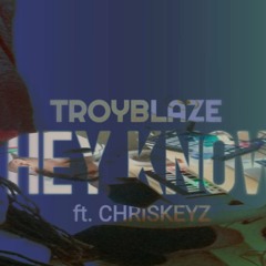 THEY KNOW- Troyblaze Ft. CHRISKEYZ