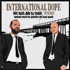 International Dope remix - Dj Diaze x Mic Bles