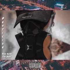 Pesticide - Jay Beni x Ben Reyn (Prod. by Kid Ocean)