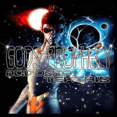 Gods Prophecy -- Acid'Osito/TekThis --