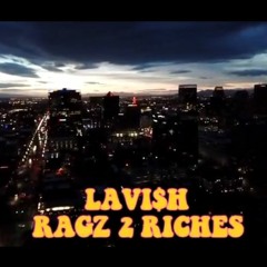 LAVI$H - Ragz 2 Riches Ft. Shado