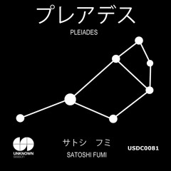 SATOSHI FUMI  - Pleiades >>> 23rd July 2018 out on Beatport exclusive