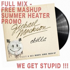 FACEMLTR 'S - JICHAEL MACKSON - CHILLA - FULL SET - 66.6 MINUTE - FREE MASHUP SUMMER HEATER PROMO