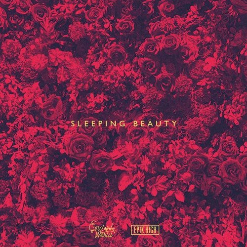 EPIK HIGH (에픽하이) X END OF THE WORLD (SEKAI NO OWARI) - SLEEPING BEAUTY