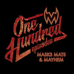 Masks, Mats & Mayhem EP#100 - All Star Lucha Underground Party for MMMshow 100 - 7-06-18
