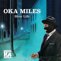 Oka Miles "Slow Life" (Full intrumental album) (available on vinyl and tape)