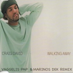 Craig David - Walking Away (Vaggelis Pap & Marinos Dek Remix)