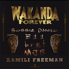 Wakanda ( Bobbie Danilu, brgt, MJB, E11 & Kamili Freeman )