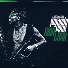Mc Magal - Joga pros vida loka ( DJ Nene MPC )