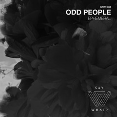 PREMIERE: Odd People - Ephemeral - Say What? Recordings