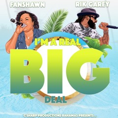 I'M A REAL BIG DEAL - FANSHAWN & RIK CAREY