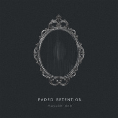 Faded Retention
