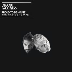 ABSOLUT GROOVERS #PROUD TO BE HOUSE - THE RADIOSHOW #26 (July 2018)