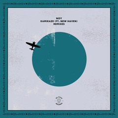 Noy - Kamikaze (ft. New Haven) (Tom Budin Remix)