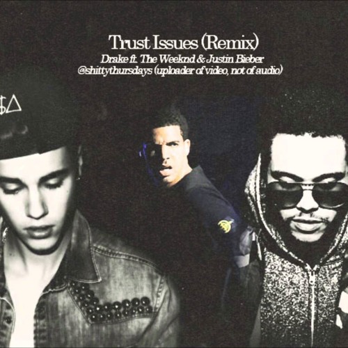 Stream The weeknd justin bieber drake trust issues ( x jakoban remix) 128k  mp3 by The best Remix | Listen online for free on SoundCloud