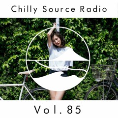 Chilly Source Radio Vol.85 DJ KRO, kureino Guest mix