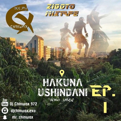 HAKUNA USHINDANI - EPISODE 1 [ZIGOTO MIXTAPE]