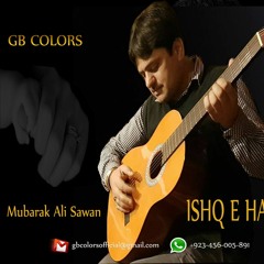 Rati Suri Ishq E Hawar Hanus  Mubarak ALI Sawan Mudassir Ahmed Deepak GB Colors 2018