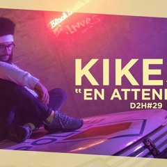 KIKESA - EN ATTENDANT (DDH#29)