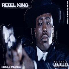 Rebel King (Produced By Brack Frost)