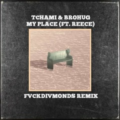 Tchami & Brohug - My Place (Ft. Reece) (COFFIN Remix)