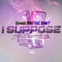I Suppose feat. Donn P (Dirty)