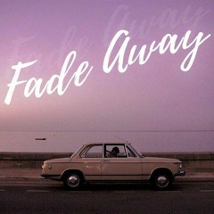 FADE AWAY