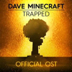 dave minecraft : trapped ost 73 the end